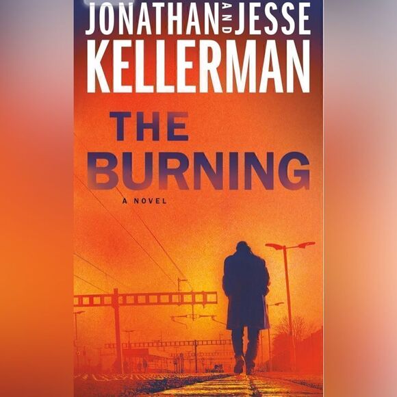 Random House Other - Jonathan Kellerman and Jesse Kellerman
The Burning: A Novel